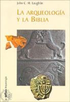 La Arqueologia y La Biblia