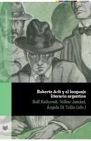 Roberto Arlt Y El Lenguaje Literario Argentino