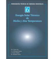 Energia Solar Termica De Media Y Alta Temperatura / Solar Thermic Energy of Medium and High Temperature