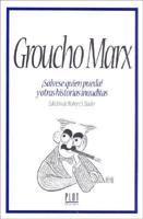 Groucho Marx ¡sálvese quien pueda! y otras historias inaudit