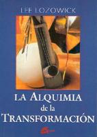 La Alquimia De La Transformacion/the Alchemy of the Transformation