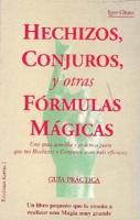 Hechizos Conjuros Y Otras Formulas Magicas/ Charms, Spells and Other Magical Formulas