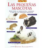 Las Pequenas Mascotas / Small Pet Handbook