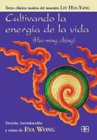Cultivando La Energia De La Vida/cultivating The Energy Of Life