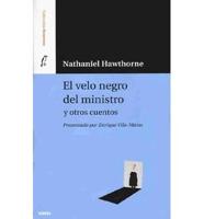 El Velo Negro Del Ministro Y Otros Cuentos/the Minister's Black Veil and Other Stories