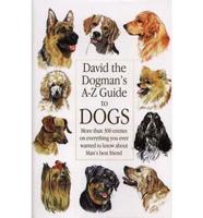 David the Dogman's A-Z Guide to Dogs