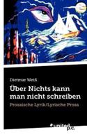 Über Nichts kann man nicht schreiben:Prosaische Lyrik/Lyrische Prosa