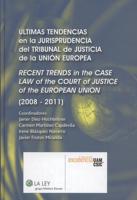Últimas Tendencias En La Jurisprudencia Del Tribunal De Justicia De La Unión Europea