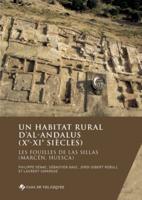 Un habitat rural d'al-Andalus (Xe-XIe Siècles):Les fouilles de Las Sillas (Marcén, Huesca)
