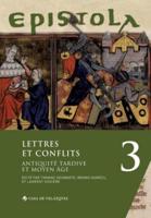 Epistola 3. Lettres et conflits:Antiquité tardive et Moyen Âge
