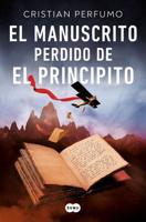 El Manuscrito Perdido De El Principito / The Lost Manuscript of The Little Princ E