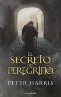 El Secreto Del Peregrino (The Pilgrim's Secret - Spanish Edition)