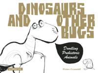 Dinosaurs and Other Bugs