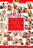 Pequeno Manual De Las Madres Del Mundo/the Small Manual of the Mothers of the World