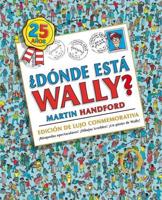 Dónde Esta Wally?: Edición De Lujo 25 Aniversario / Where's Wally?: 25th Anniver Sary Edition