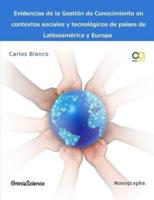 Evidencias De La Gestión Del Conocimiento En Contextos Sociales Y Tecnológicos De Países De Latinoamérica Y Europa