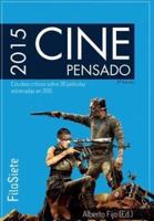 Cine Pensado: Estudios críticos sobre 30 películas estrenadas en 2015