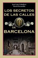 Los Secretos De Las Calles De Barcelona