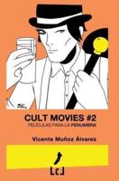Cult Movies 2. Películas Para La Penumbra