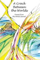 A Crack Between the Worlds: Poems from the White Island