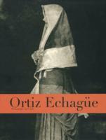 Ortiz Echagüe: Photographs 1903-1964