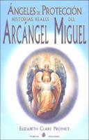 Angeles De Proteccion-Historias Reales Del Arcangel Miguel