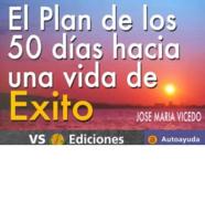 El Plan De Los 50 Dias Hacia Una Vida De Exito / 50 Days to a Successful Life