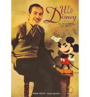 Walt Disney - El Hombre, El Mito