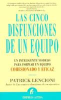 Las Cinco Disfunciones De Un Equipo / The Five Dysfunctions of a Team: A Leadership Fable