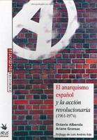 El Anarquismo Espanol Y La Accion Revolucionaria 1961-1974