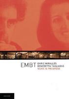 Enric Miralles & Benedetta Tagliabue Embt Work in Progress