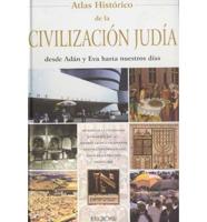 Atlas Historico De La Civilizacion Judia / Historic Atlas of the Jewish Civilization