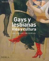 Aldrich, R: Gays y lesbianas : vida y cultura. Un legado uni