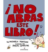 Muntean, M: ¡No abras este libro!