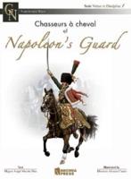 Chasseurs À Cheval of Napoleon's Guard