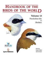 Handbook of the Birds of the World. Volume 13 Penduline-Tits to Shrikes