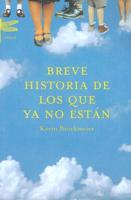 Breve Historia De Los Que Ya No Estan/brief History of Who Is No Longer Here