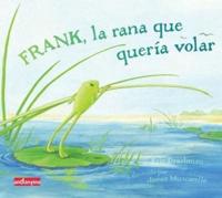 Frank, La Rana Que Quería Volar