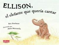 Ellison, El Elefante Que Quería Cantar