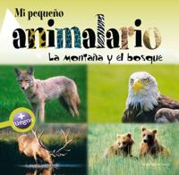 Mi Pequeño Animalario: La Montaña Y El Bosque