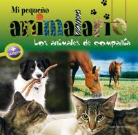 Mi Pequeño Animalario: Los Animales De Compañía