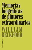 Beckford, W: Memorias biográficas de pintores extraordinario