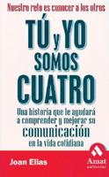Tu Y Yo Somos Cuatro / Dialogues for Better Everyday Communication