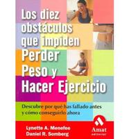 Los Diez Obstaculos Que Impiden Perder Peso Y Hacer Ejercicio / The Ten Hidden Barriers to Weight Loss and Exercise