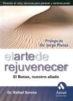 El Arte De Rejuvenecer / The Art of Rejuvination