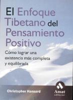 El Enfoque Tibetano Del Pensamiento Positivo / The Tibetan Art of Positive Thinking: Skillful Thoughts for Successful Living
