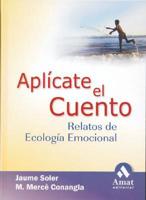 Aplicate El Cuento / Apply the Story: Stories of Emotional Ecology