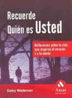 Recuerde Quien Es Usted/ Remember Who You Are: Life Stories That Inspire the Heart and Mind