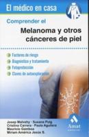 Comprender El Melanoma Y Otros Canceres De Piel