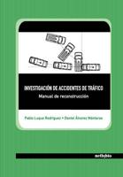 Investigacion De Accidentes De Trafico. Manual De Reconstruccion